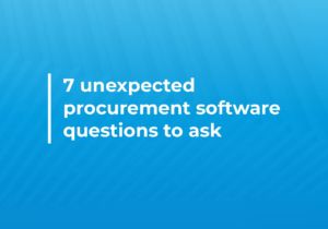 7 Unexpected Procurement Software Questions To Ask