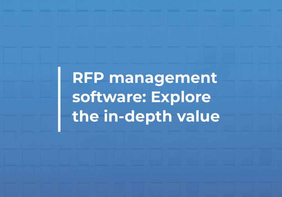 RFP management software- Explore the in-depth value