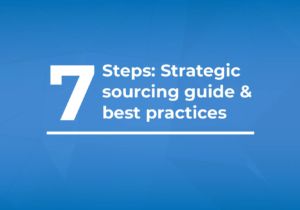 Strategic sourcing guide: 7 steps and best practices