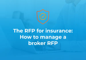 The RFP for insurance: How to manage a broker RFP