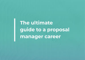 The ultimate guide to a proposal manager career