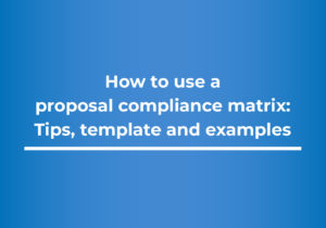 How to use a proposal compliance matrix- Tips, template and examples