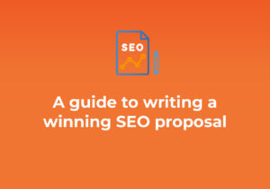 A guide to writing a winning SEO proposal