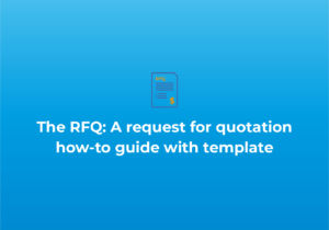 The RFQ: A request for quotation how-to guide with template