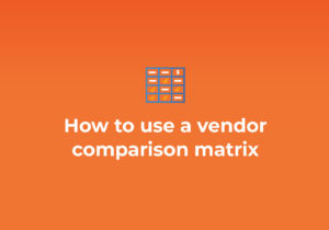 How to use a vendor comparison matrix - RFP360