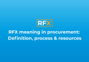 RFX meaning in procurement- Definition, process & resources - RFP360