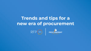 Trends and tips for a new era of procurement - RFP360 and Procurement Foundry