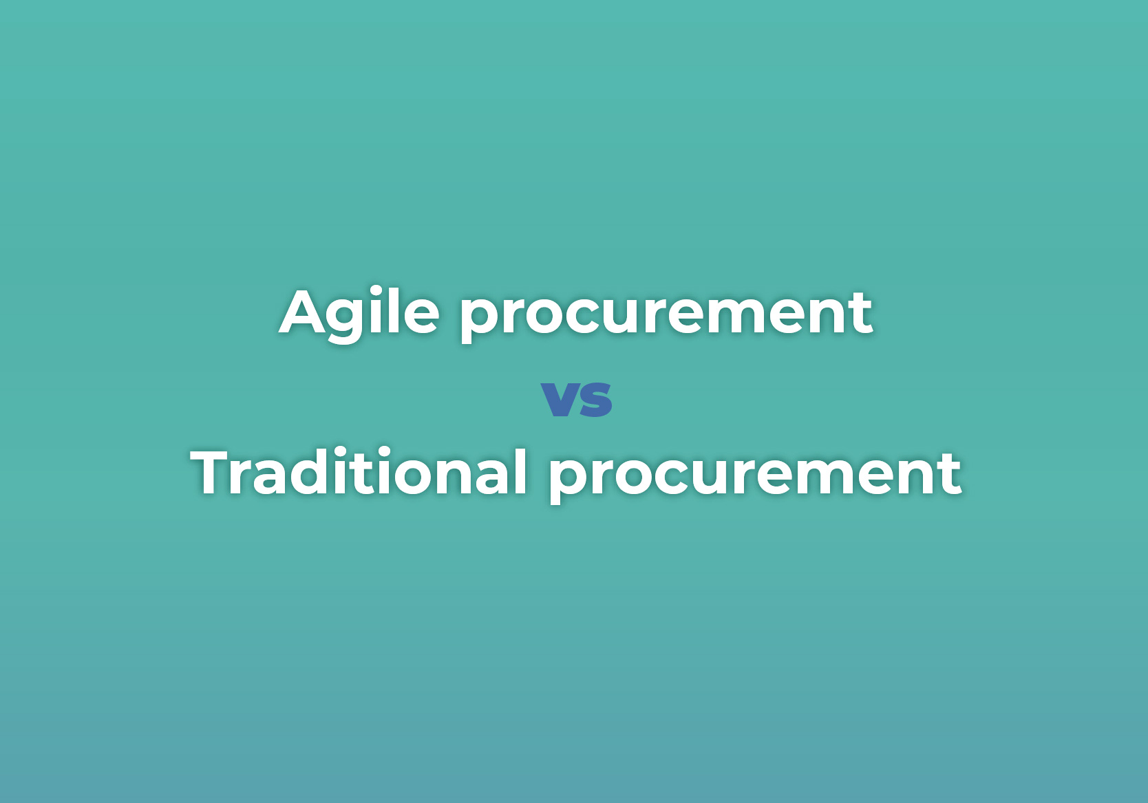 Agile procurement vs traditional procurement-RFP360